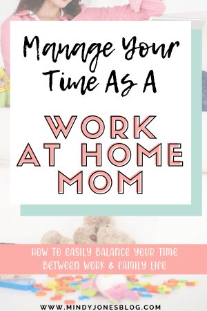 Manage Your Time As A Work-At-Home-Mom