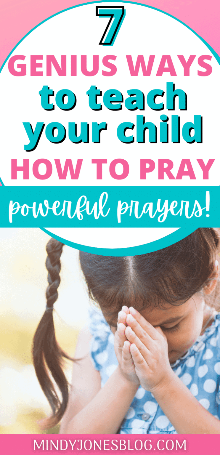 7 genuis ways to teach your child how to pray powerful prayers mindy