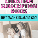 best christian subscription boxes for kids